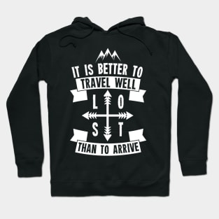 It is better to travel well than to arrive Hoodie